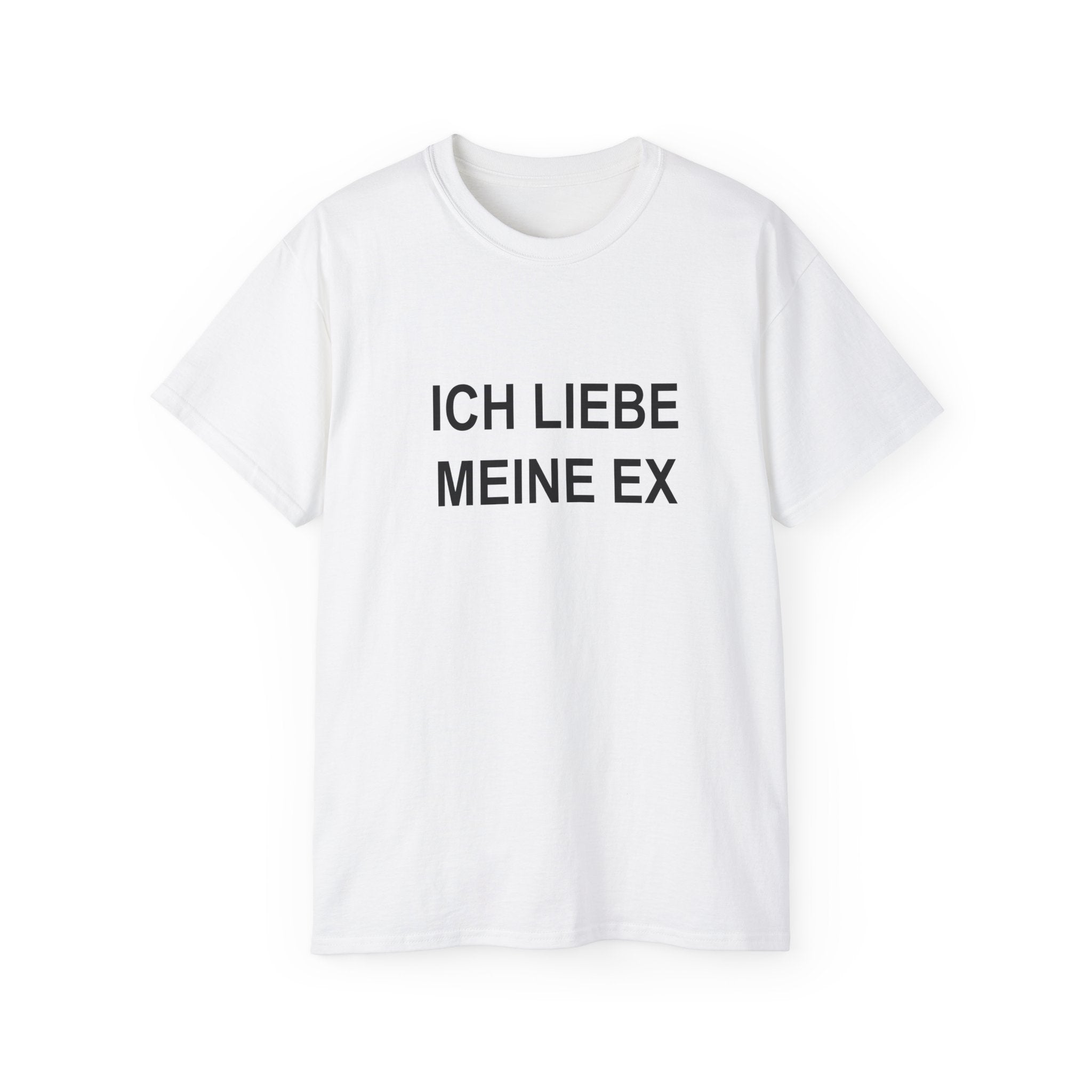 ICH LIEBE MEINE EX T-SHIRT
